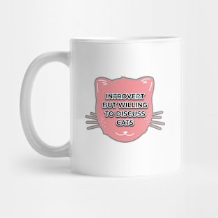 Introvert but willing to discuss CATS Mug